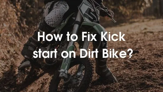 How to Fix Kickstart on Dirt Bike