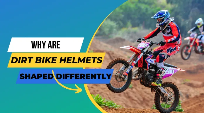 Why are dirt bike helmets shaped differently
