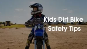 kids dirt bike safety tips