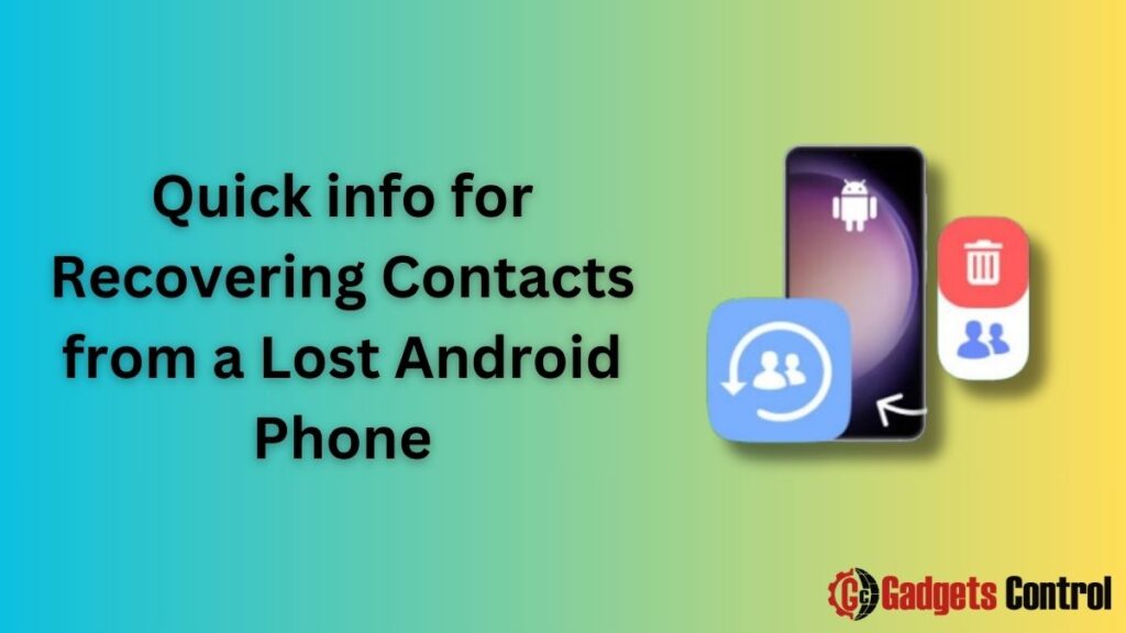 Quick info for Recovering Contacts from a Lost Android Phone for 2024