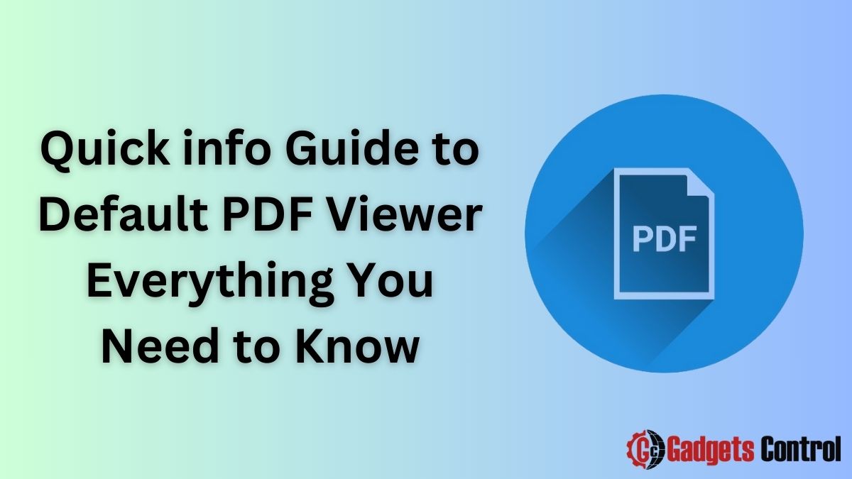 Quick info Guide to Default PDF Viewer Everything You Need to Know in 2024