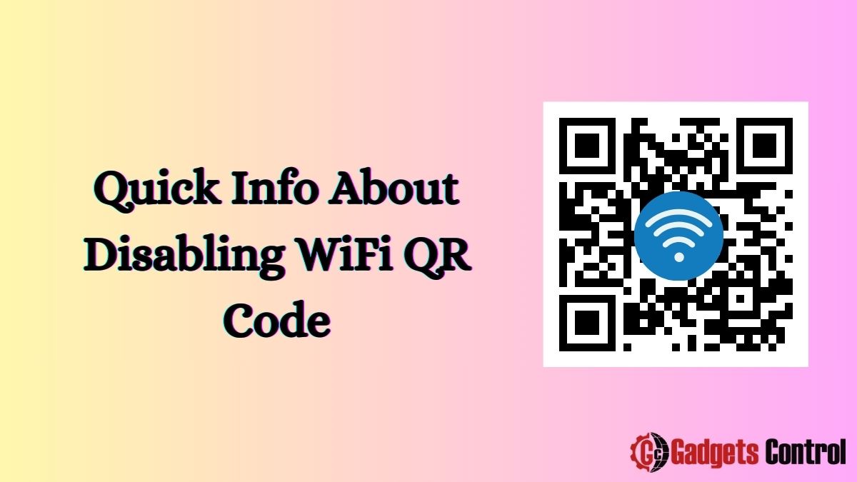 Disabling WiFi QR Code