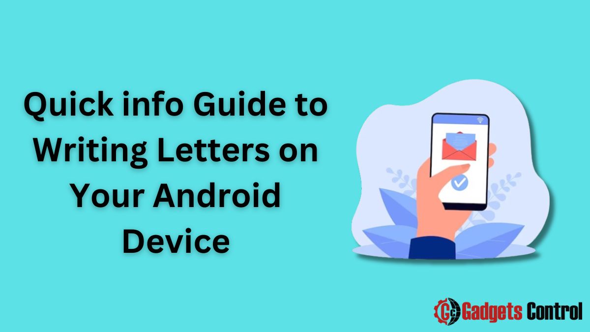 Quick info Guide to Writing Letters on Your Android Device in 2024
