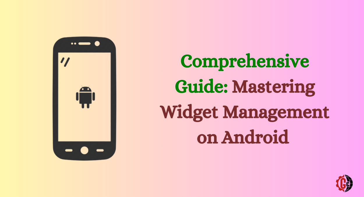 Widget Management on Android: Comprehensive Guide in 2024