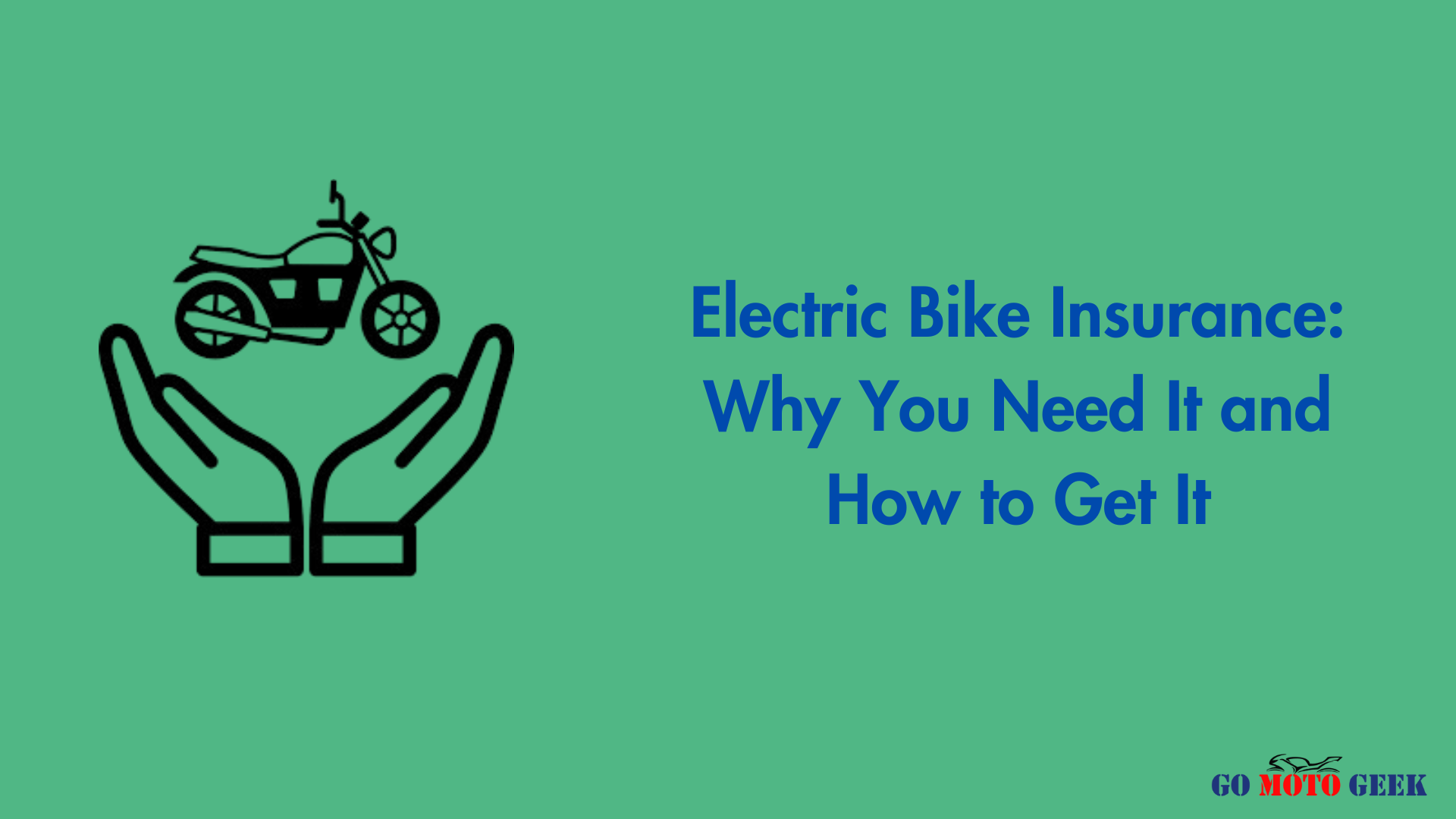 Electric Bike Insurance: Why You Need It and How to Get It